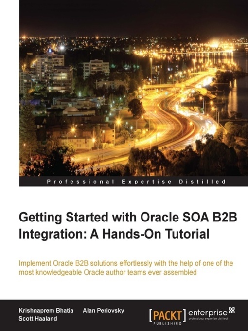 Title details for Getting Started with Oracle SOA B2B Integration by Krishnaprem Bhatia - Available